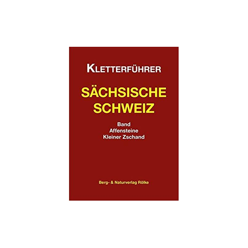 Berg und Naturverlag Rölke Deutschland Sächsische Schweiz Bd. Affensteine, Kleiner Zschand Kletterführer 2018